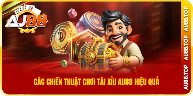 Các chiến thuật chơi tài xỉu au88 hiệu quả